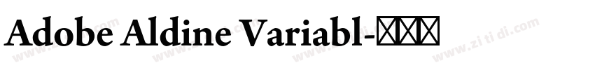 Adobe Aldine Variabl字体转换 Adobe Aldine Variabl字体转换